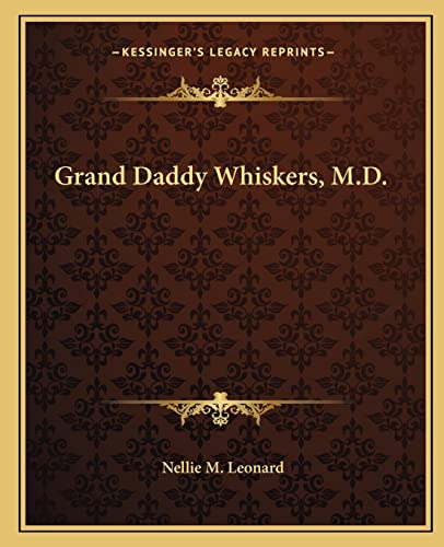 Beispielbild fr Grand Daddy Whiskers, M.D. zum Verkauf von THE SAINT BOOKSTORE