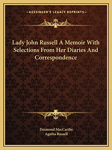 Lady John Russell A Memoir With Selections From Her Diaries And Correspondence (9781162670065) by MacCarthy, Desmond; Russell, Agatha