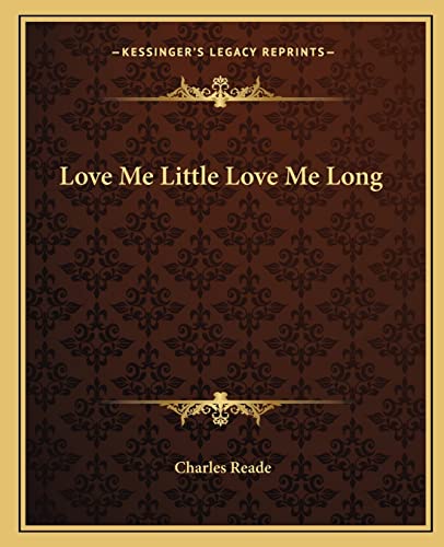 Love Me Little Love Me Long (9781162671932) by Reade, Charles