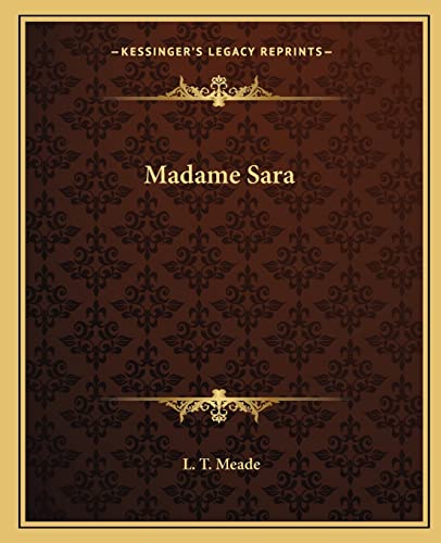 Madame Sara (9781162672236) by Meade, L T