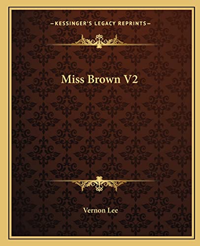 Miss Brown V2 (9781162674216) by Lee, Vernon