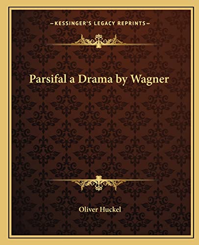 Parsifal a Drama by Wagner (9781162678788) by Huckel Dr, Oliver