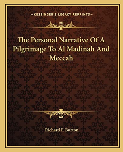 The Personal Narrative Of A Pilgrimage To Al Madinah And Meccah (9781162679303) by Burton, Richard F