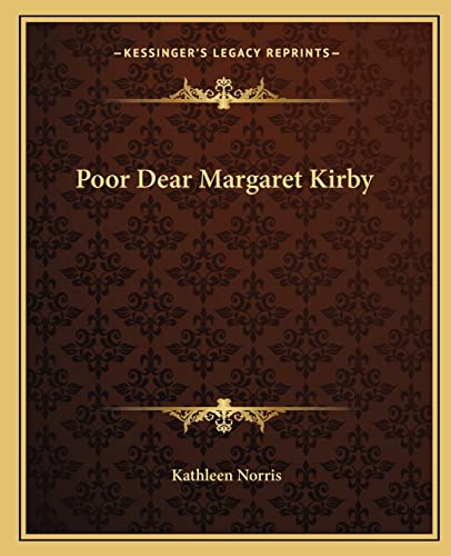 Poor Dear Margaret Kirby (9781162680576) by Norris, Kathleen