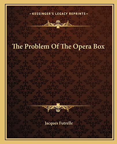 9781162680958: The Problem Of The Opera Box