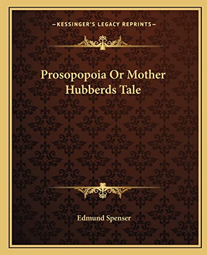 9781162681092: Prosopopoia Or Mother Hubberds Tale