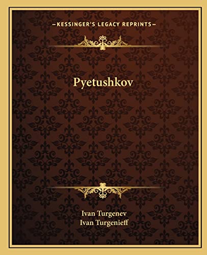 Pyetushkov (9781162681238) by Turgenev, Ivan; Turgenev, Ivan Sergeevich