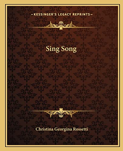 Sing Song (9781162683973) by Rossetti, Christina Georgina