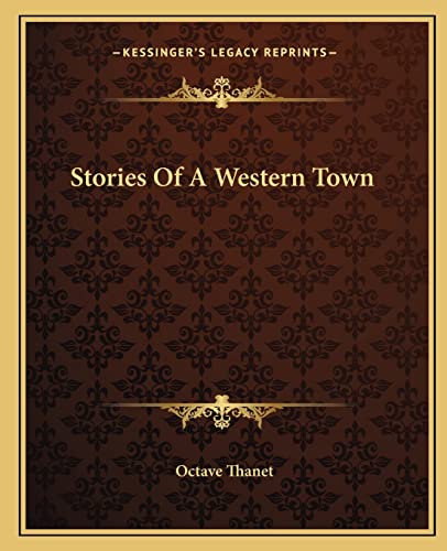 Stories Of A Western Town (9781162685878) by Thanet, Octave