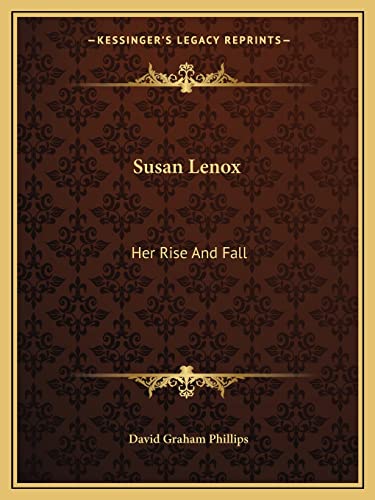 Susan Lenox: Her Rise And Fall (9781162686240) by Phillips, David Graham