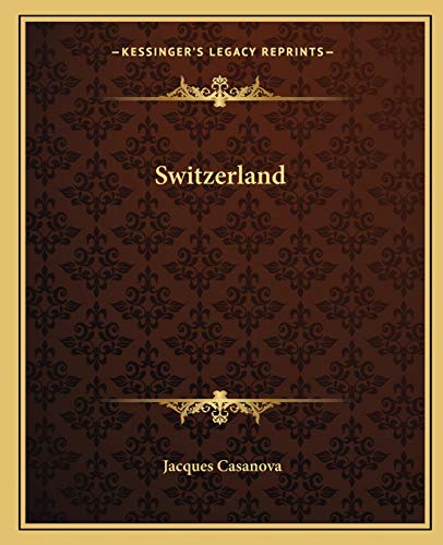 Switzerland (9781162686325) by Casanova, Giacomo