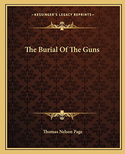 The Burial Of The Guns (9781162690032) by Page, Thomas Nelson