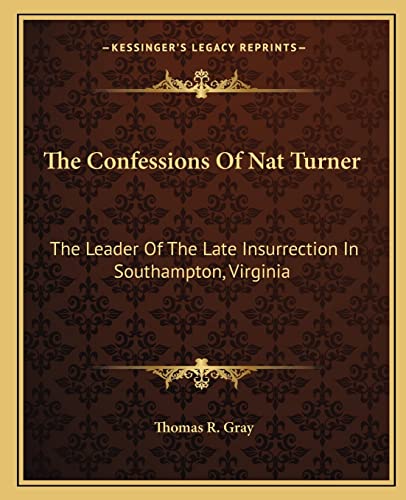 Stock image for The Confessions Of Nat Turner: The Leader Of The Late Insurrection In Southampton, Virginia for sale by ALLBOOKS1
