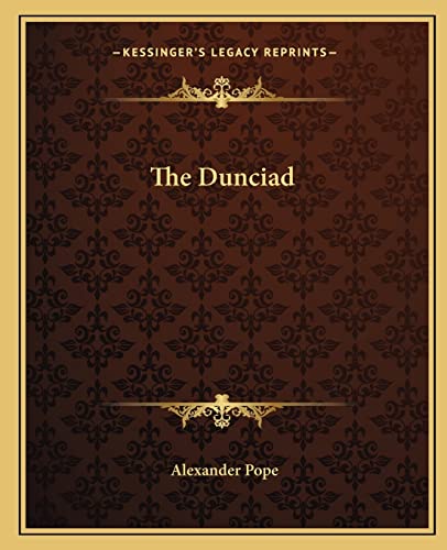 The Dunciad (9781162693170) by Pope, Alexander
