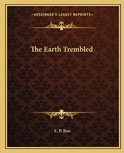 The Earth Trembled (9781162693255) by Roe, E P