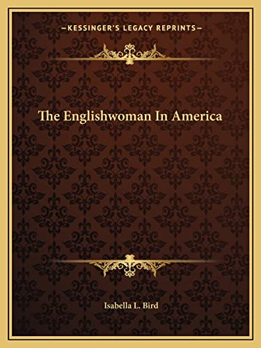 The Englishwoman In America (9781162693682) by Bird, Isabella L