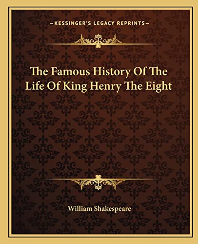 9781162694337: The Famous History Of The Life Of King Henry The Eight