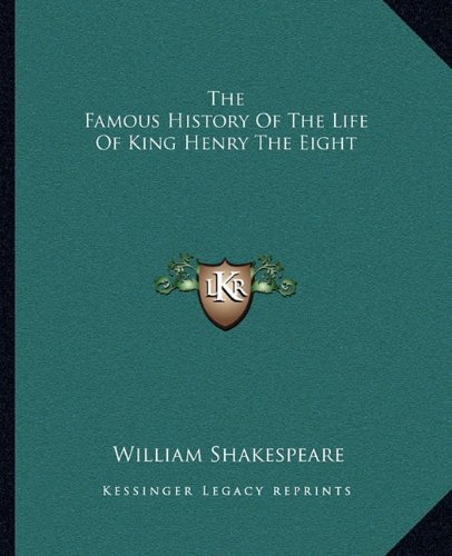 9781162694337: The Famous History of the Life of King Henry the Eight