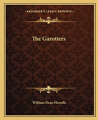 The Garotters (9781162695365) by Howells, William Dean