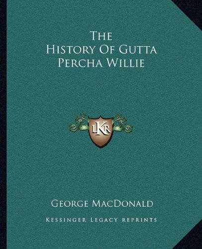 9781162697307: History of Gutta Percha Willie
