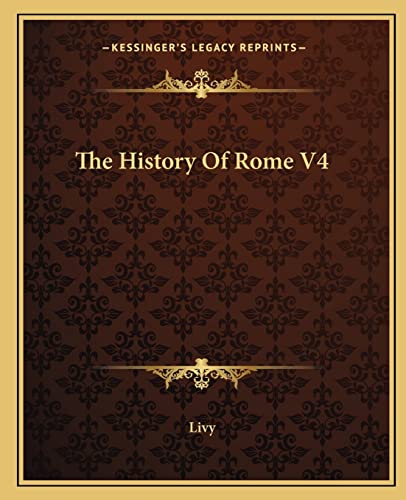 The History Of Rome V4 (9781162697420) by Livy