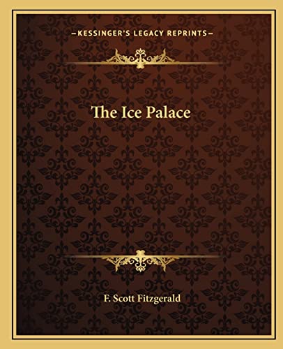 The Ice Palace (9781162697970) by Fitzgerald, F Scott