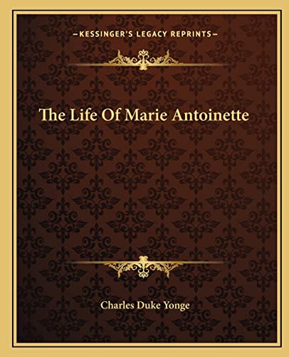9781162699974: The Life Of Marie Antoinette