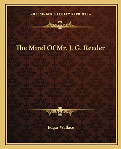 The Mind Of Mr. J. G. Reeder (9781162702261) by Wallace, Edgar