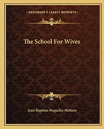9781162707624: The School For Wives