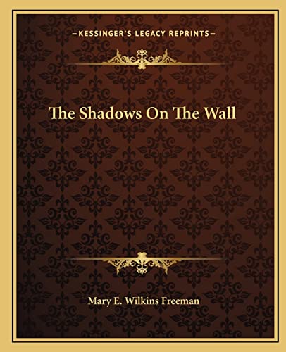9781162708164: The Shadows On The Wall