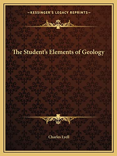 The Student's Elements of Geology (9781162709758) by Lyell Sir, Charles