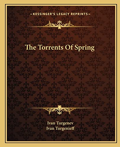 The Torrents Of Spring (9781162710518) by Turgenev, Ivan; Turgenev, Ivan Sergeevich