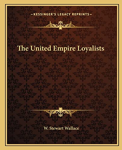 9781162711232: The United Empire Loyalists