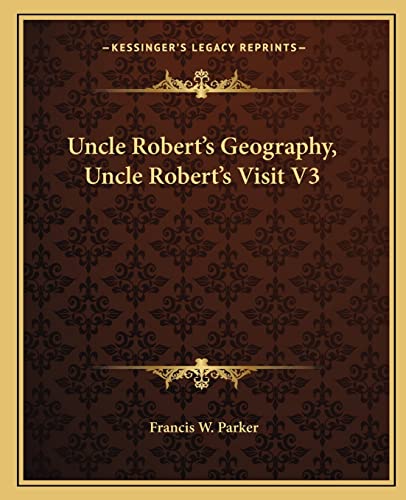 Stock image for Uncle Robert's Geography, Uncle Robert's Visit V3 for sale by Lucky's Textbooks