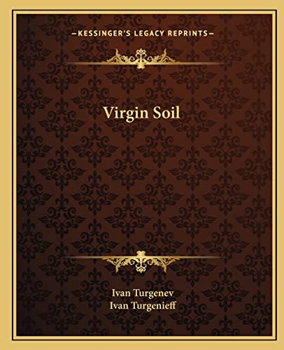 Virgin Soil (9781162715940) by Turgenev, Ivan; Turgenev, Ivan Sergeevich