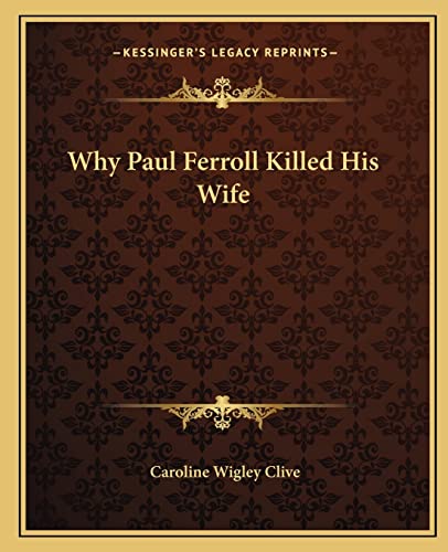 9781162716978: Why Paul Ferroll Killed His Wife