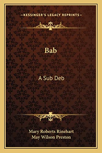 Bab: A Sub Deb (9781162718408) by Rinehart, Mary Roberts