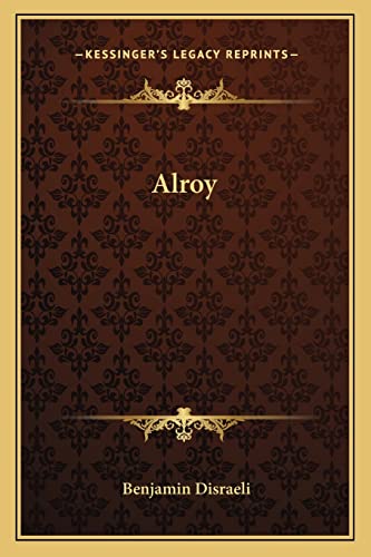 Alroy (9781162719627) by Disraeli Ear, Earl Of Beaconsfield Benjamin