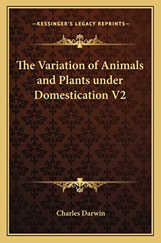 The Variation of Animals and Plants under Domestication V2 (9781162720999) by Darwin, Professor Charles