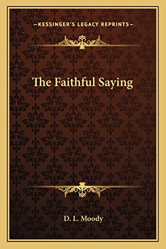 The Faithful Saying (9781162721163) by Moody, D L