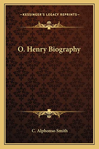 O. Henry Biography (9781162721293) by Smith, C Alphonso