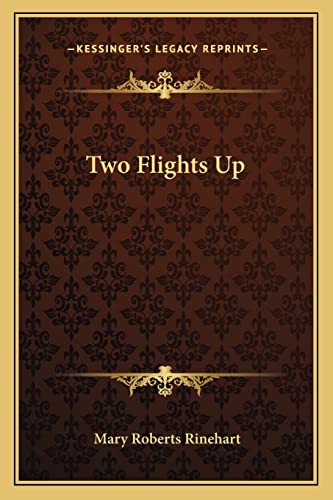 Two Flights Up (9781162722443) by Rinehart, Mary Roberts