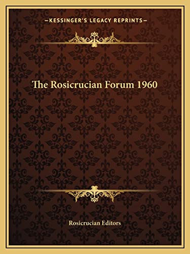 9781162723051: The Rosicrucian Forum 1960