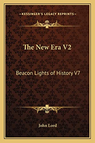 The New Era V2: Beacon Lights of History V7 (9781162725192) by Lord, Dr John