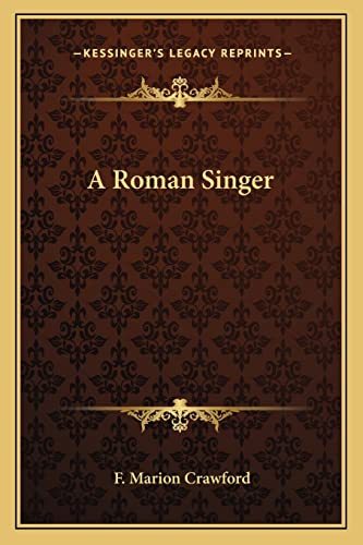 A Roman Singer (9781162726670) by Crawford, F Marion