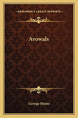 Avowals (9781162727011) by Moore MD, George