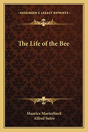 The Life of the Bee (9781162727141) by Maeterlinck, Maurice