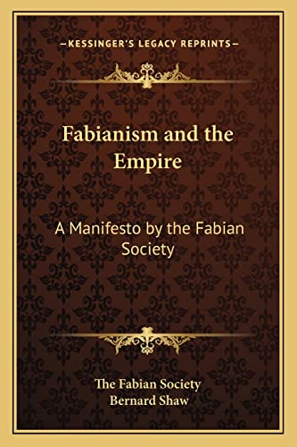 9781162728674: Fabianism and the Empire: A Manifesto by the Fabian Society