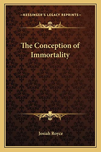 9781162729497: The Conception of Immortality