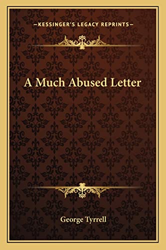 A Much Abused Letter (9781162729589) by Tyrrell, George